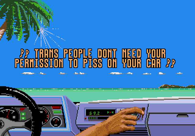 Screenshot from some 64 bit california driving game showing someone adjusting the radio in their car. At the top there is orange text surrounded by music notes that says "Trans people don't need your permission to piss on your car"